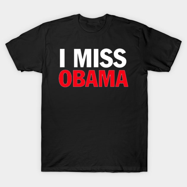 i miss obama T-Shirt by ReD-Des